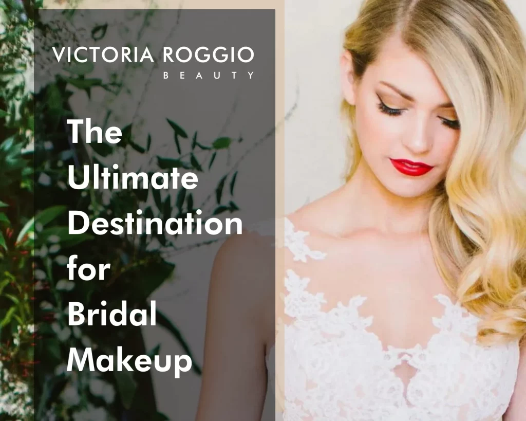 victoria roggio beauty the ultimate destination for bridal makeup